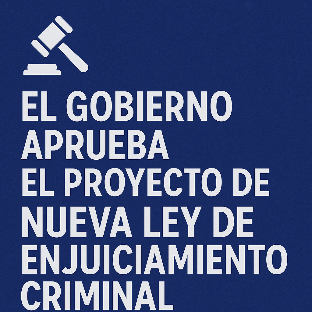 El Gobierno aprueba el proyecto de la nueva Ley de Enjuiciamiento Criminal